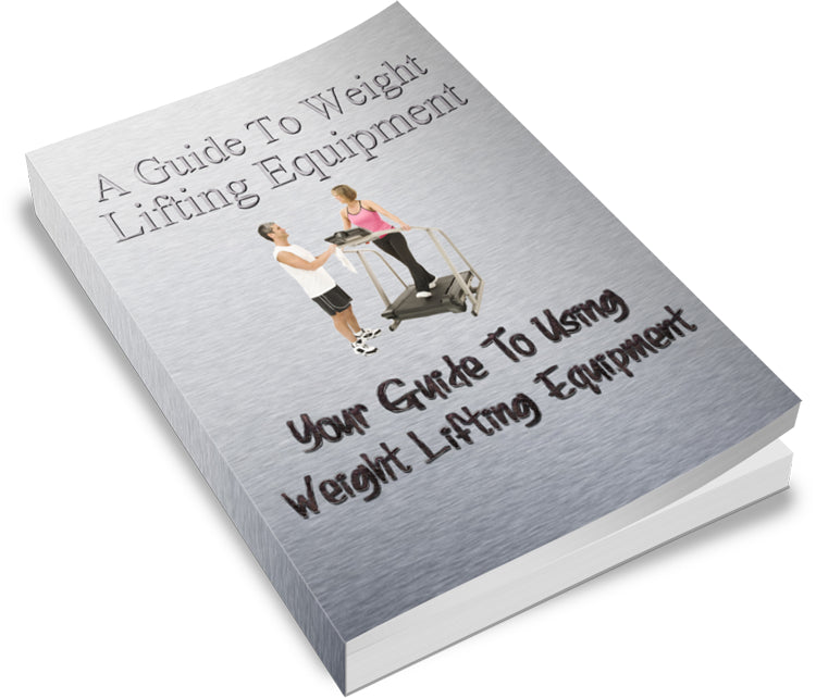 A Guide To Using Weight Lifting Equipment ebook - creazives